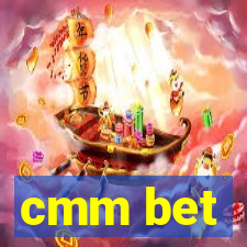 cmm bet